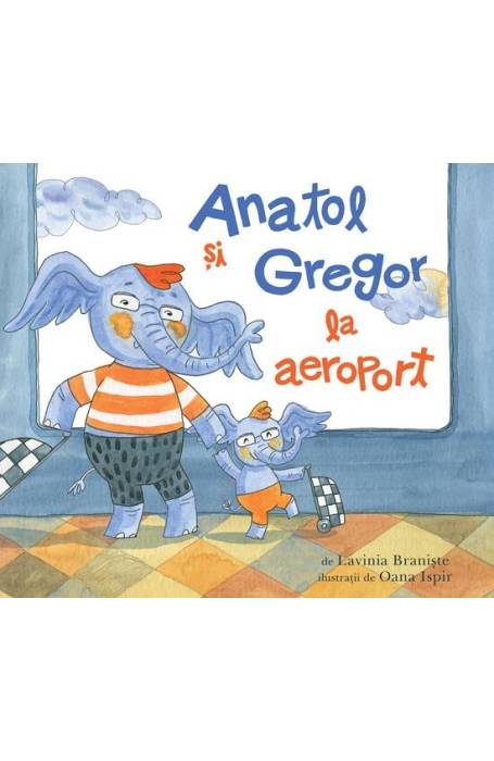 ANATOL SI GREGOR LA AEROPORT CARTEA CU GENIUS HC 2024