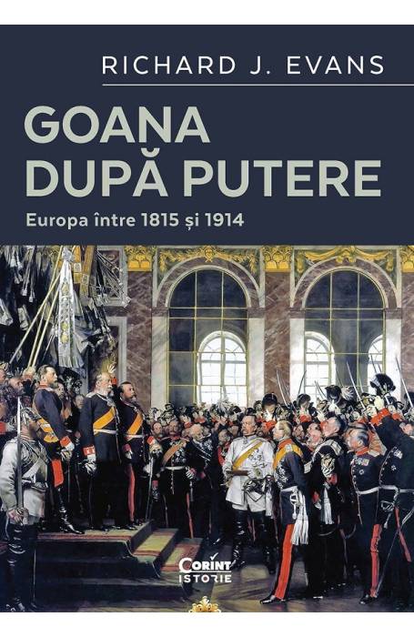 GOANA DUPA PUTERE. EUROPA INTRE 1815 SI 1914