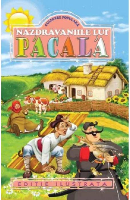 NAZDRAVANIILE LUI PACALA 