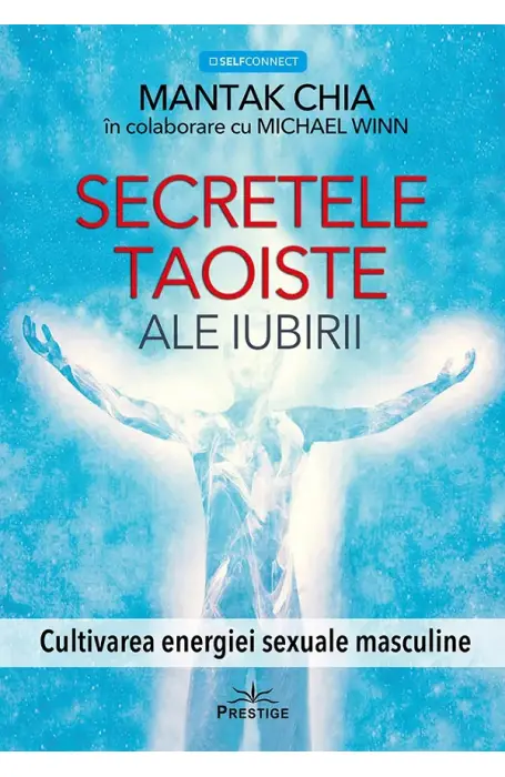 SECRETELE TAOISTE ALE IUBIRII PRESTIGE