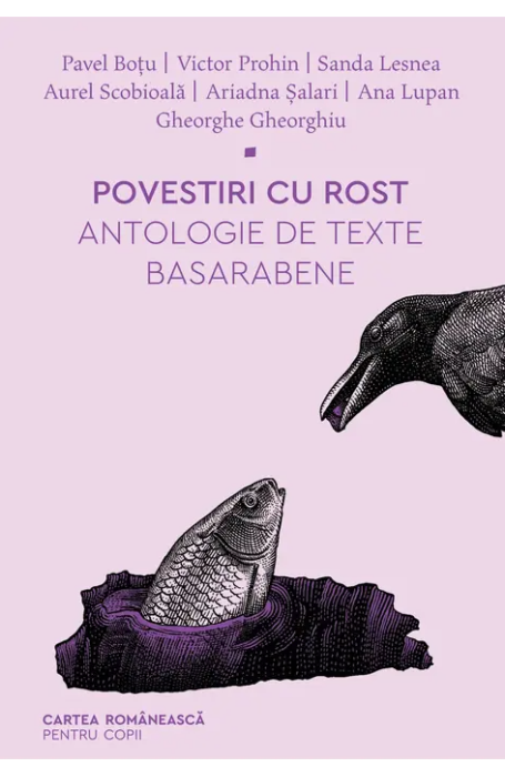 POVESTITI CU ROST. ANTOLOGIE DE TEXTE BASARABENE CR