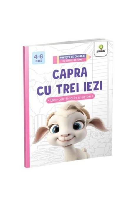 CAPRA CU TREI IEZI/POVESTI DE COLORAT CU LITERE DE TIPAR