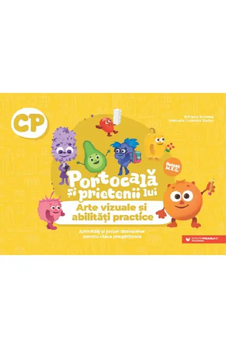 PORTOCALA SI PRIETENII LUI. ARTE VIZUALE PREGATITOARE P45