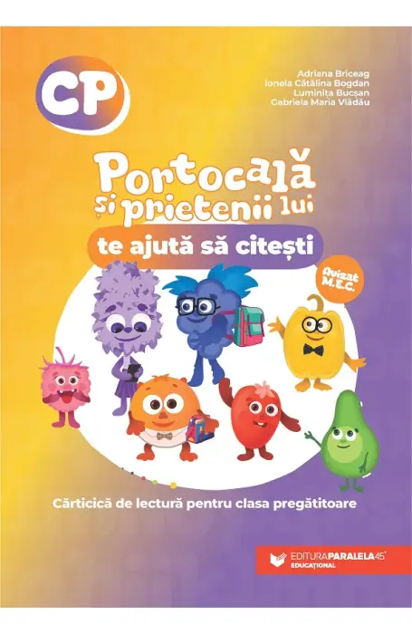 PORTOCALA SI PRIETENII LUI. CARTICICA DE LECTURA PREGATITOARE P45