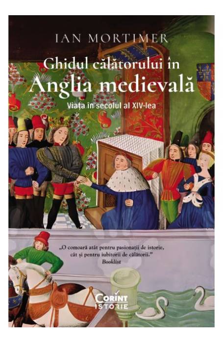 GHIDUL CALATORULUI IN ANGLIA MEDIEVALA. VIATA IN SECOLUL AL XIV-LEA