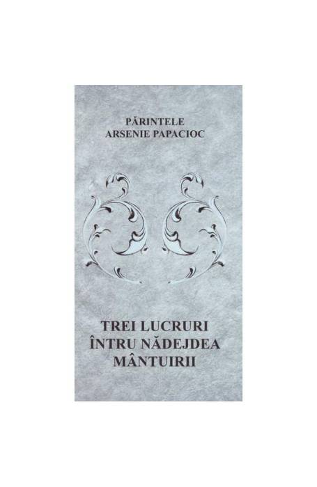 TREI LUCRURI INTRU NADEJDEA MANTUIRII