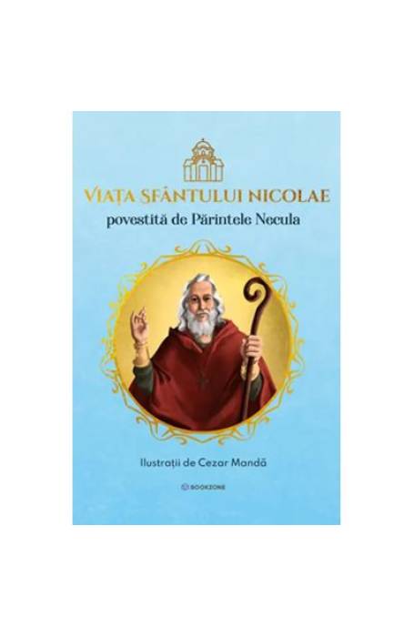 VIATA SFANTULUI NICOLAE POVESTITA DE PARINTELE NECULA