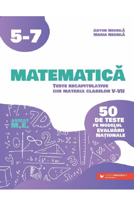 MATEMATICA 50 TESTE PE MODELUL EVALUARII NATIONALE CLASELE 5 - 7  P45 2025