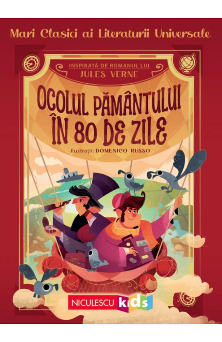 OCOLUL PAMANTULUI IN 80 DE ZILE - MARI CLASICI AU LUTERATURII UNIVERSALE OCOLUL PAMANTULUI IN 80 DE ZILE - MARI CLASICI AU LUTERATURII UNIVERSALE