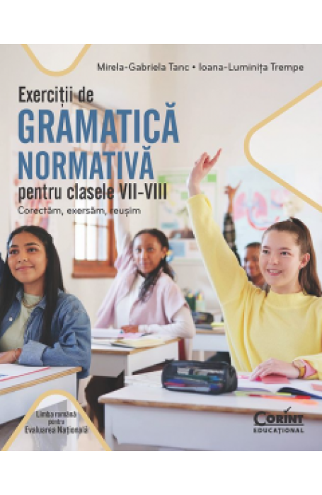 GRAMATICA NORMATIVA PENTRU CLASELE 7 - 8 CORINT
