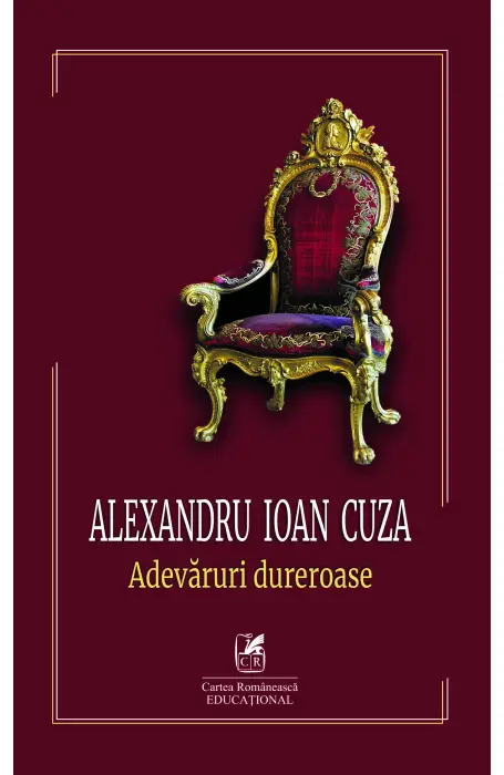 ALEXANDRU IOAN CUZA. ADEVARURI DUREROASE