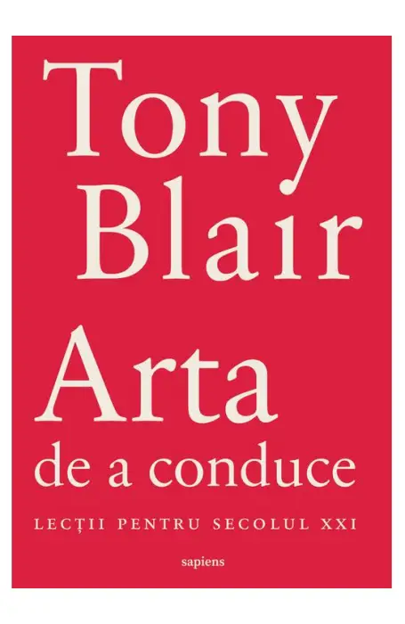 ARTA DE A CONDUCE. LECTII PENTRU SECOLUL XXI SAPIENS