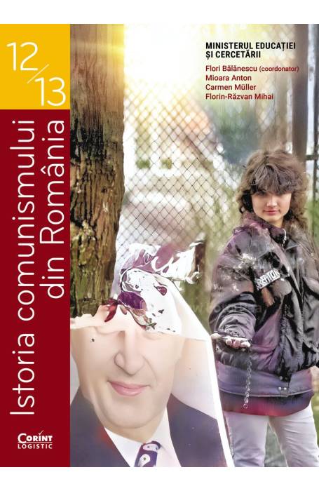 ISTORIA COMUNISMULUI DIN ROMANIA 12/13 CORINT 2025 ISTORIA COMUNISMULUI DIN ROMANIA 12/13 CORINT 2025