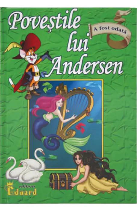 POVESTILE LUI ANDERSEN - EDUARD