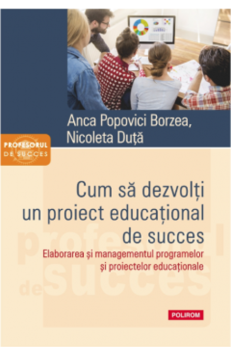 CUM SA DEZVOLTI UN PROIECT EDUCATIONAL DE SUCCES