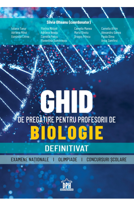 GHID DE PREGATIRE PENTRU PROFESORII DE BIOLOGIE DEFINITIVAT DPH GHID DE PREGATIRE PENTRU PROFESORII DE BIOLOGIE DEFINITIVAT DPH