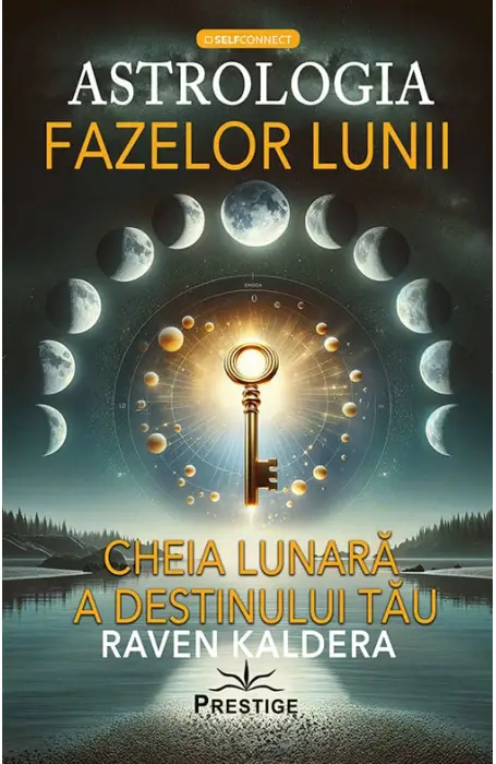 ASTROLOGIA FAZELOR LUNII. CHEIA LUNARA A DESTINULUI TAU