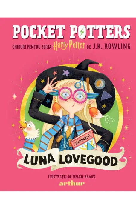 POCKET POTTERS. GHIDURI PENTRU SERIA HARRY POTTER. LUNA LOVEGOOD