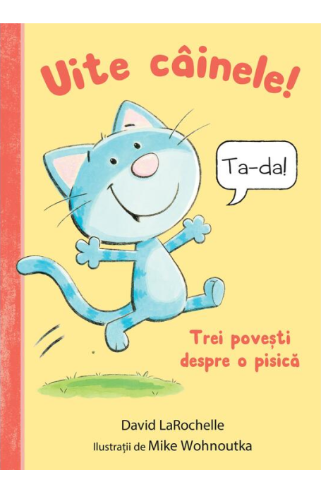 UITE CAINELE! TREI POVESTI DESPRE O PISICA CARTEA CU GENIUS HC UITE CAINELE! TREI POVESTI DESPRE O PISICA CARTEA CU GENIUS HC