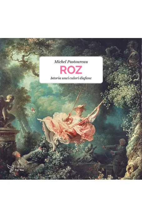 ROZ: ISTORIA UNEI CULORI DIAFANE