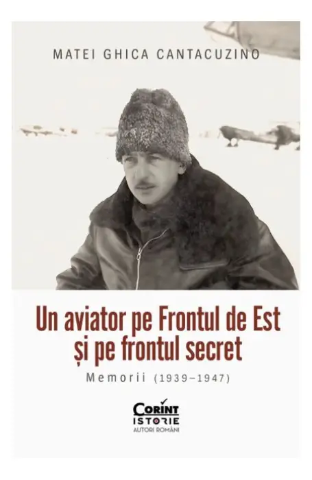 UN AVIATOR PE FRONTUL DE EST SI PE FRONTUL SECRET