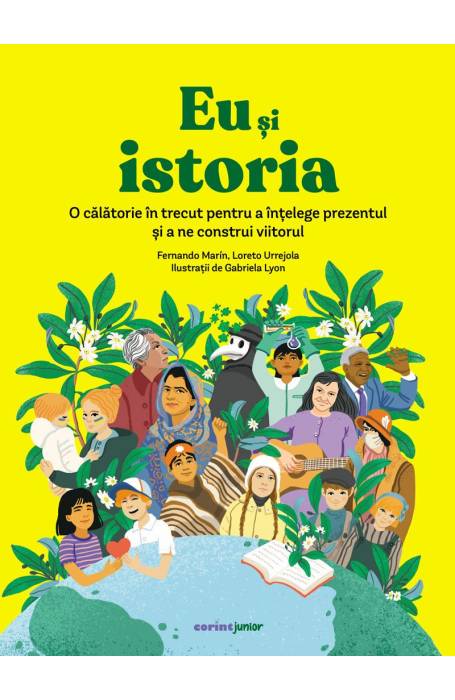 EU SI ISTORIA. O CALATORIE IN TRECUT PENTRU A INTELEGE PREZENTUL CORINT