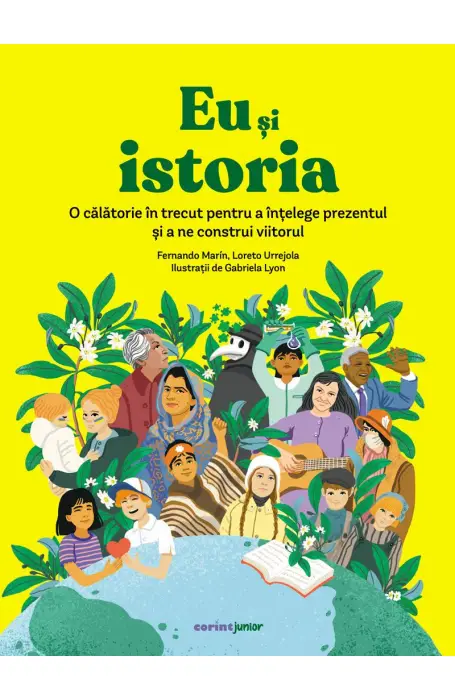 EU SI ISTORIA. O CALATORIE IN TRECUT PENTRU A INTELEGE PREZENTUL CORINT