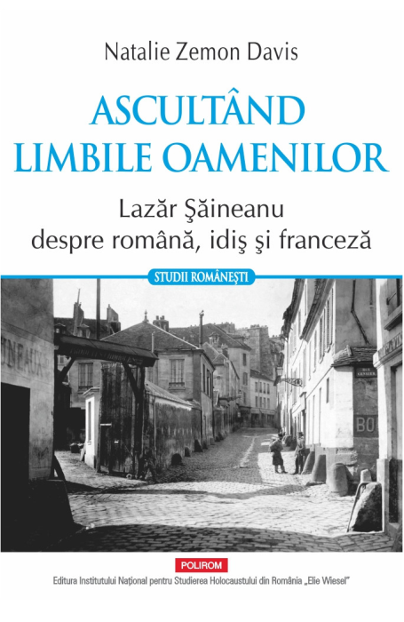 ASCULTAND LIMBILE OAMENILOR. LAZAR SAINEANU DESPRE ROMANA, IDIS SI FRANCEZA ASCULTAND LIMBILE OAMENILOR. LAZAR SAINEANU DESPRE ROMANA, IDIS SI FRANCEZA