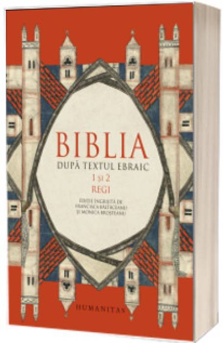BIBLIA DUPA TEXTUL EBRAIC VI 1 SI 2 REGI BIBLIA DUPA TEXTUL EBRAIC VI 1 SI 2 REGI