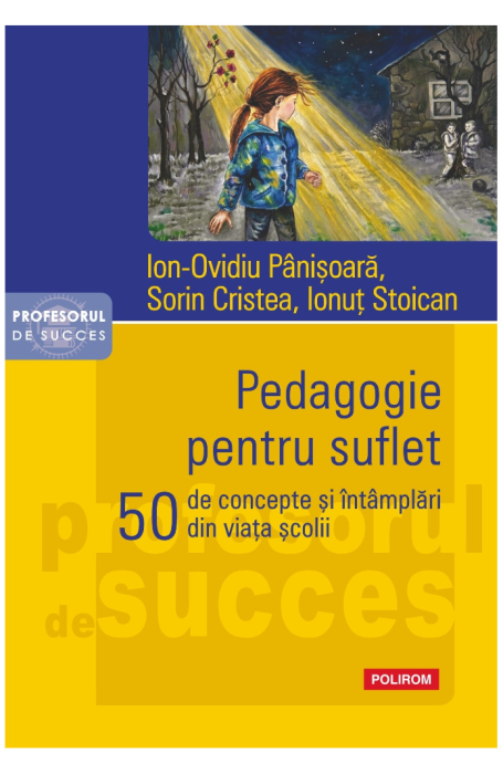 Pedagogie pentru suflet 50 de concepte Pedagogie pentru suflet 50 de concepte