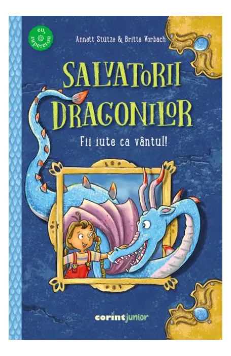 SALVATORII DRAGONLOR. FII IUTE CA VANTUL!