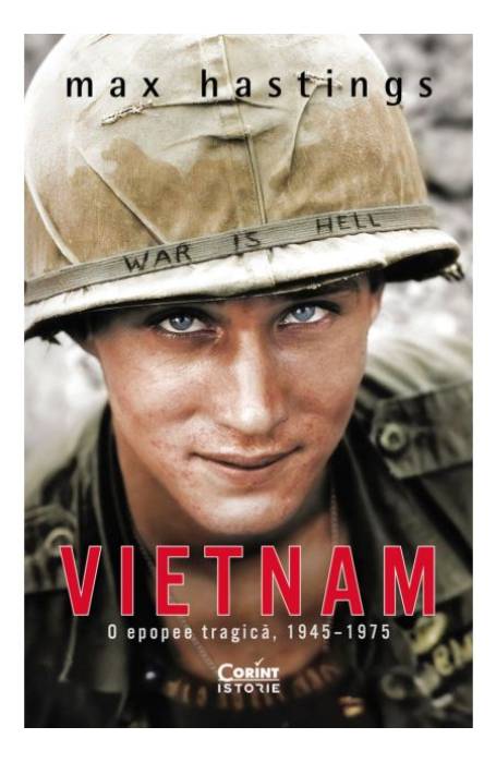 VIETNAM. O EPOPEE TRAGICA 1945-1975 VIETNAM. O EPOPEE TRAGICA 1945-1975