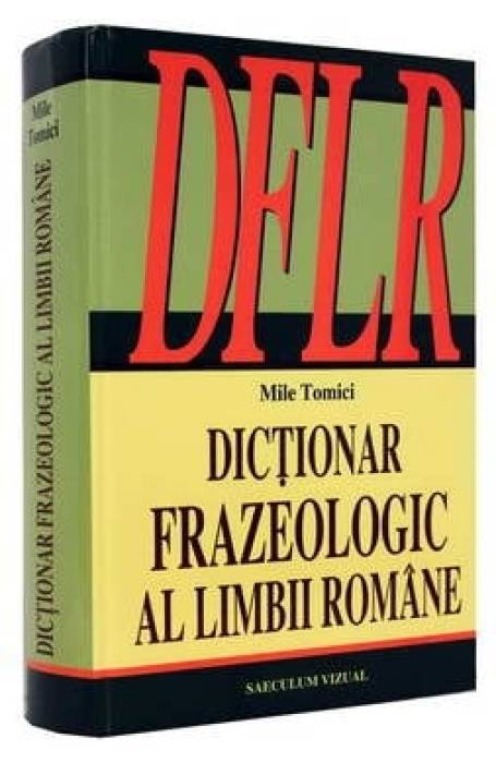 DICTIONAR FRAZEOLOGIC AL LB ROMANE
