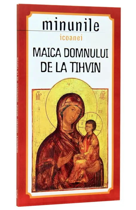 MINUNILE ICOANEI MAICA DOMNULUI DE LA TIHVIN