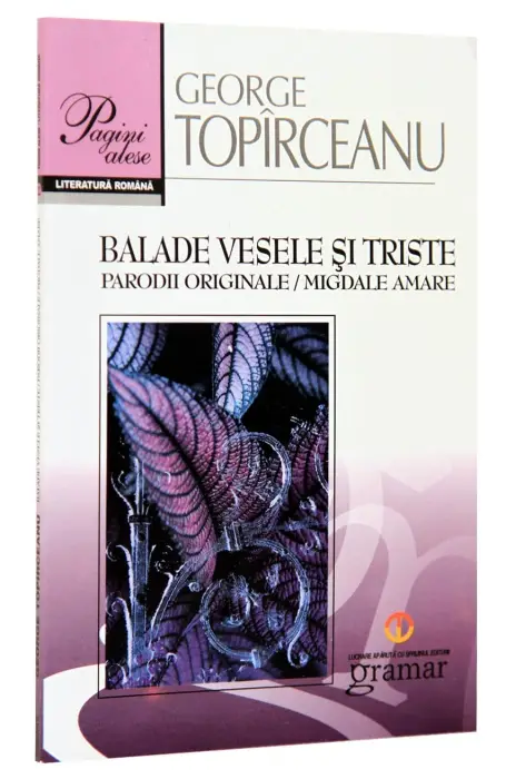 BALADE VESELE SI TRISTE. PARODII ORIGINALE/MIGDALE AMARE