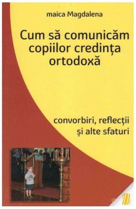 CUM SA COMUNICAM COPIILOR CREDINTA ORTODOXA