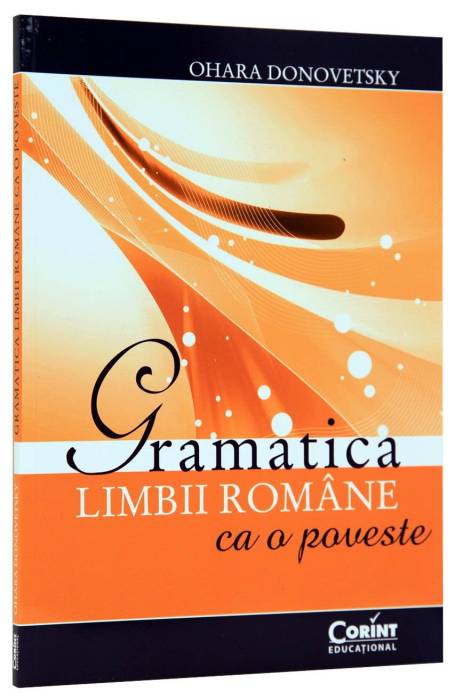 GRAMATICA LIMBII ROMANA CA O POVESTE