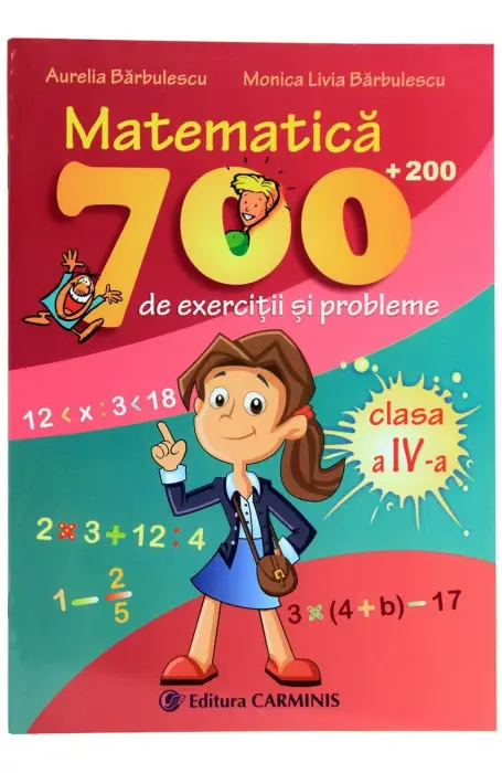 MATEMATICA 4 - 700 EXERCITII CARMINIS BARBULESCU