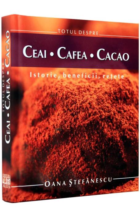 TOTUL DESPRE CEAI CAFEA CACAO