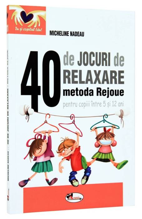 40 DE JOCURI DE RELAXARE - METODA REJOU