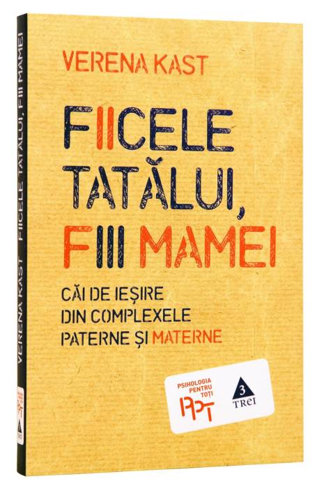 FIICELE TATALUI, FII MAMEI