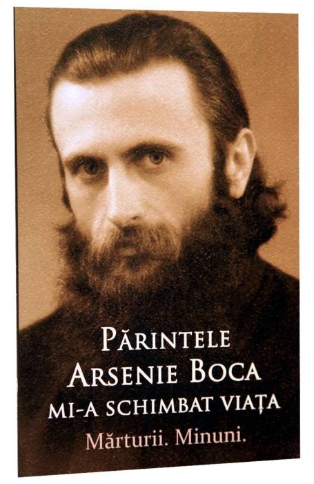 PARINTELE ARSENIE BOCA MI-A SCHIMBAT VIATA. MARTURII. MINUNI