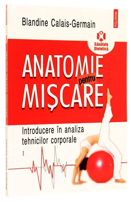 ANATOMIE PENTRU MISCARE VOL 1 ED 2024