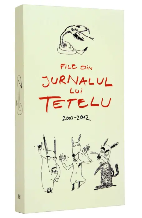 JURNALUL LUI TETELU 2003 - 2012