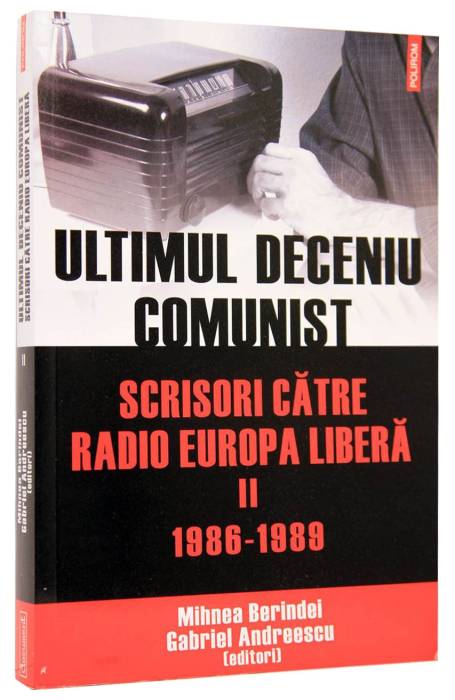 ULTIMUL DECENIU COMUNIST VOL II 1986 - 1989
