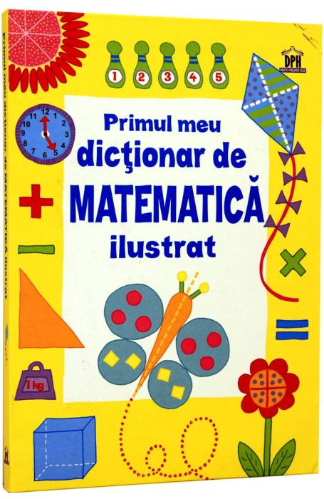 PRIMUL MEU DICTIONAR DE MATEMATICA ILUSTRAT