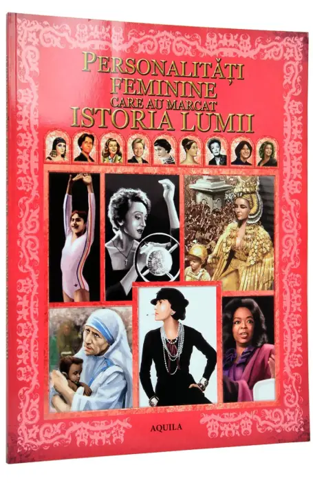 PERSONALITATI FEMININE CARE AU MARCAT ISTORIA LUMII