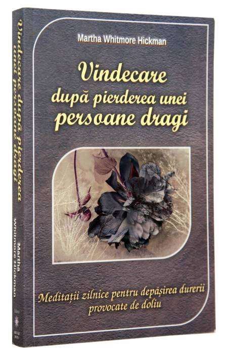 VINDECARE DUPA PIERDEREA UNEI PERSOANE DRAGI