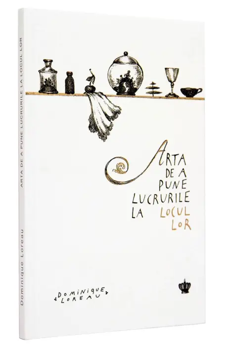 ARTA DE A PUNE LUCRURILE LA LOCUL LOR