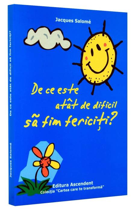 DE CE ESTE ATAT DE DIFICIL SA FIM FERICITI?